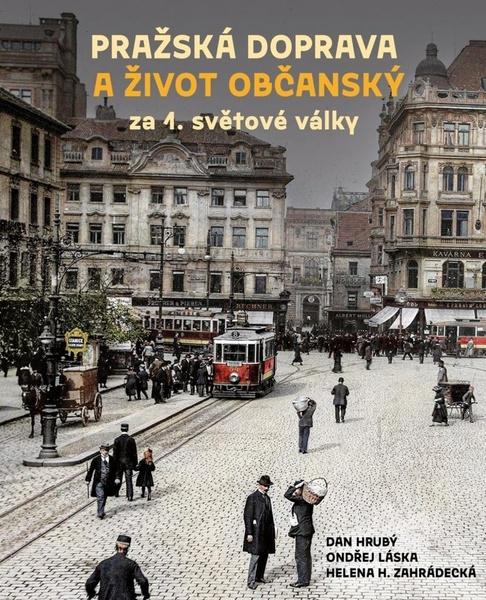 Pražská doprava a život občanský za 1. světové války - 9788090873551