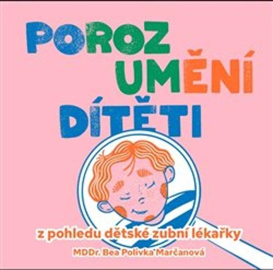 Levně Porozumění dítěti z pohledu dětské zubní lékařky