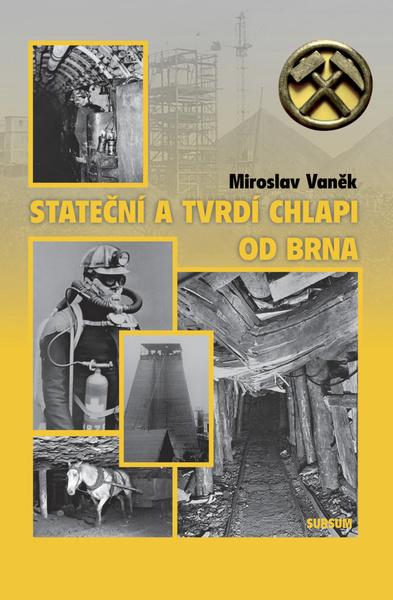Levně Stateční a tvrdí chlapi od Brna