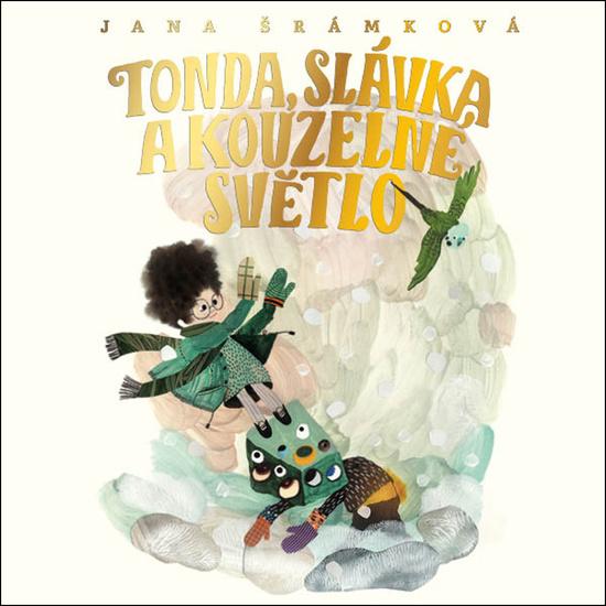 Levně Tonda, Slávka a kouzelné světlo