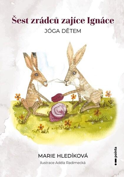 Šest zrádců zajíce Ignáce - 9788076915688
