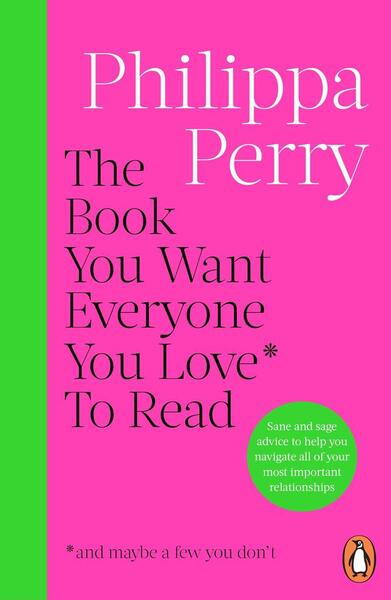 The Book You Want Everyone You Love* To Read *(and maybe a few you don't) - 1804945307
