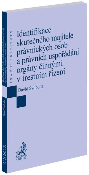 Identifikace skutečného majitele právnických osob a právních uspořádání orgány.. - 9788074009631