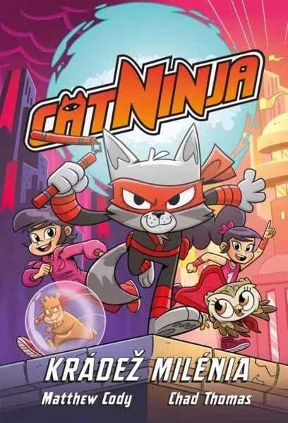 Cat Ninja Krádež milénia - 9788024299419