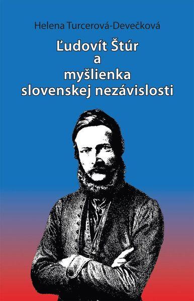 Levně Ľudovít Štúr a myšlienka slovenskej nezávislosti