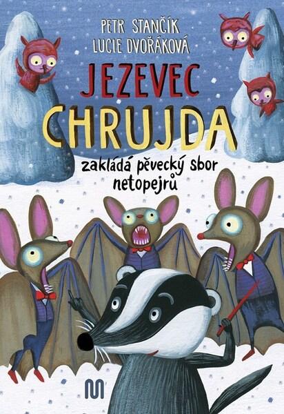 Jezevec Chrujda zakládá pěvecký sbor netopejrů - 9788075582843