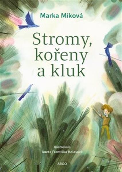 Stromy, kořeny a kluk - 9788025744901