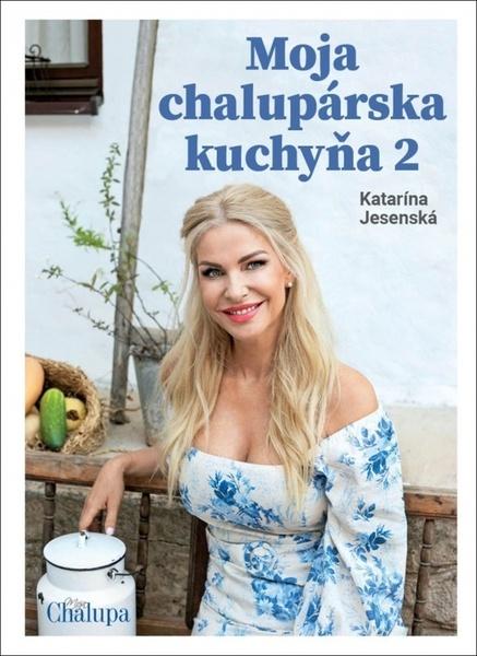 Moja chalupárska kuchyňa 2 - 9788082541147
