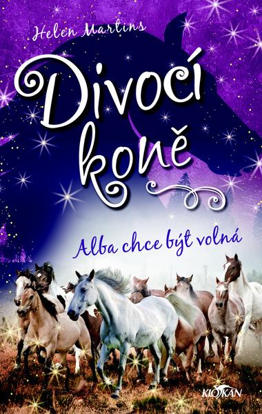 Levně Divocí koně Alba chce být volná