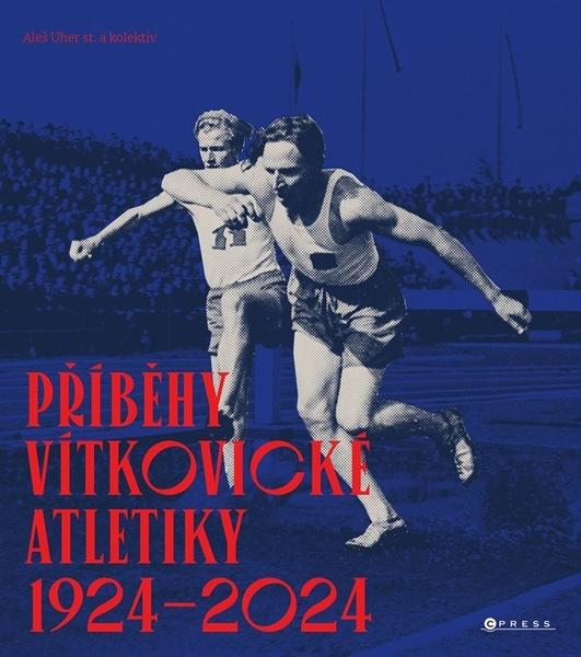 Levně Příběhy vítkovické atletiky (1924–2024)