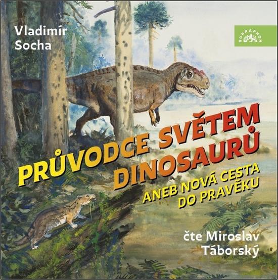 Levně Průvodce světem dinosaurů