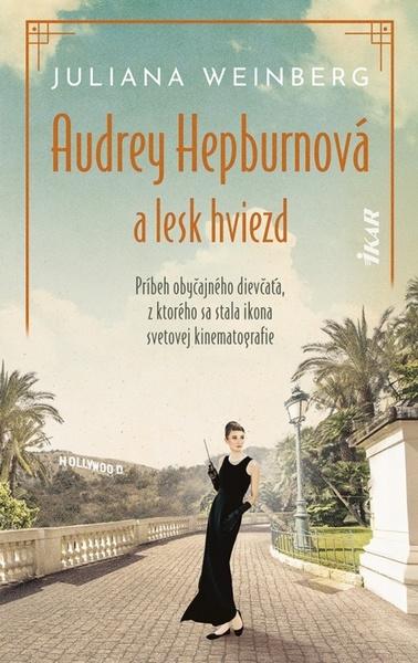 Audrey Hepburnová a lesk hviezd - 9788055196534