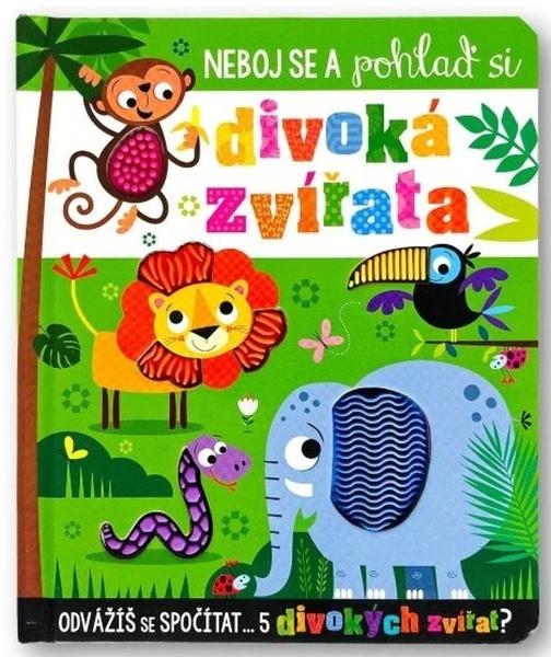 Levně Neboj se a pohlaď si divoká zvířata
