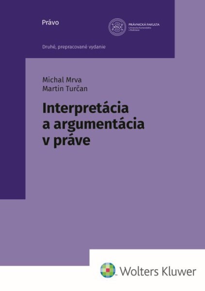 Interpretácia a argumentácia v práve - 9788057107026