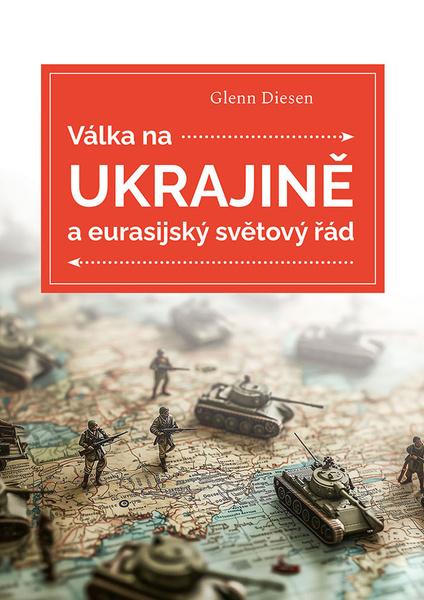 Levně Válka na Ukrajině a eurasijský světový řád