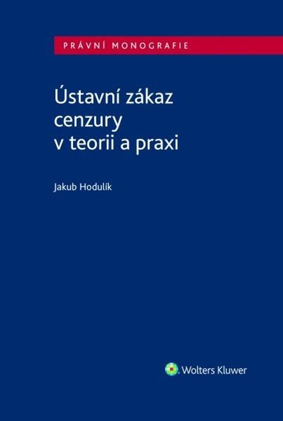Ústavní zákaz cenzury v teorii a praxi - 9788028600853