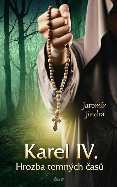 Levně Karel IV. Hrozba temných časů