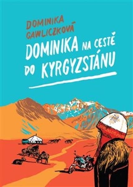 Dominika na cestě do Kyrgyzstánu - 9788011054182