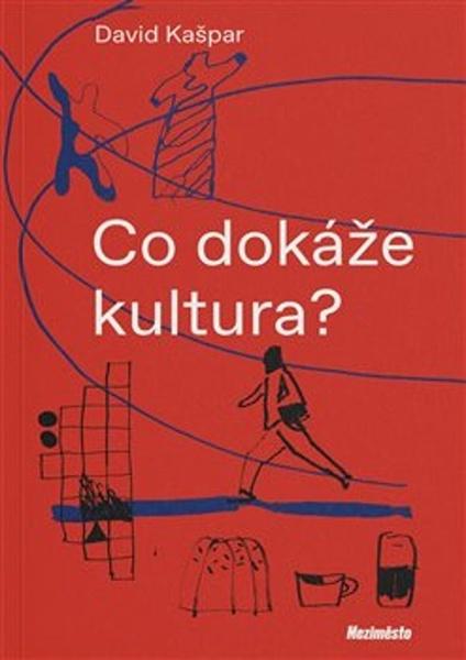 Co dokáže kultura? - 9788090932005