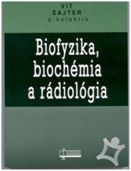 Levně Biofyzika, biochémia a rádiológia