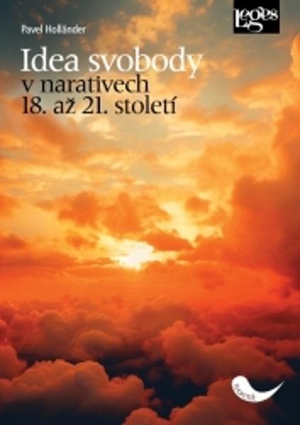 Idea svobody v narativech 18. až 21. století - 9788075027511