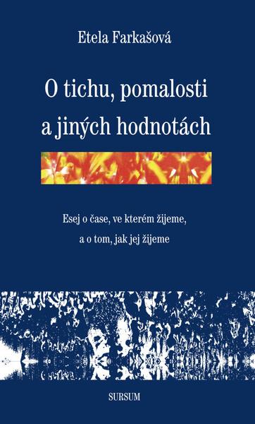 Levně O tichu, pomalosti a jiných hodnotách