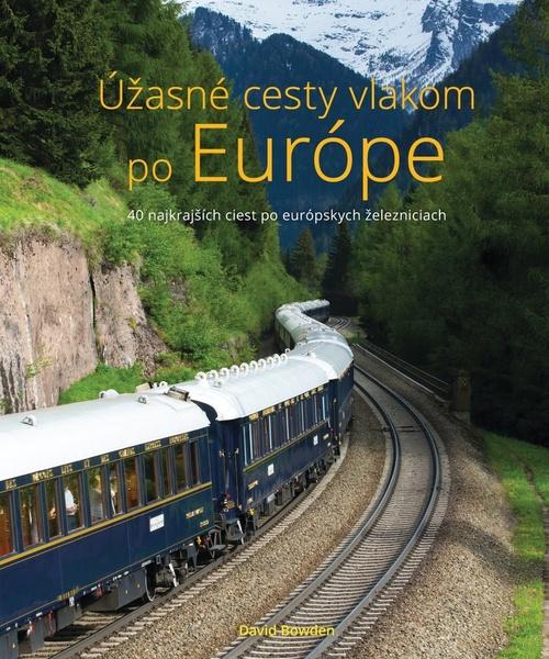 Úžasné cesty vlakom po Európe - 9788055665702