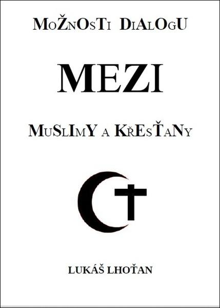 Levně Možnosti dialogu mezi muslimy a křesťany