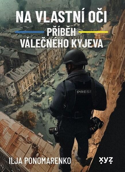 Levně Na vlastní oči Příběh válečného Kyjeva