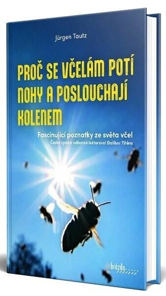 Levně Proč se včelám potí nohy a poslouchají kolenem