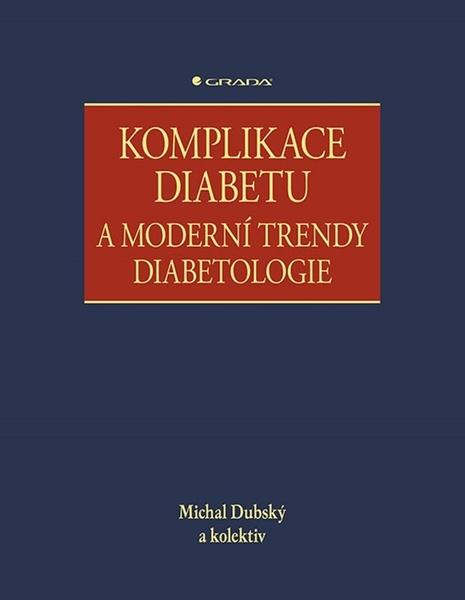 Levně Komplikace diabetu a moderní trendy diabetologie