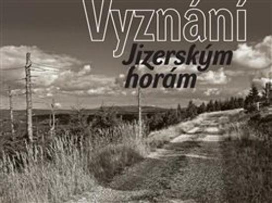Vyznání Jizerským horám - 9788090935600