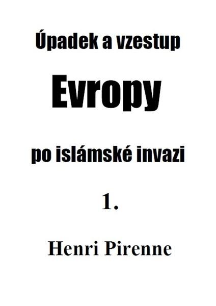 Levně Úpadek a vzestup Evropy po islámské invazi 1.