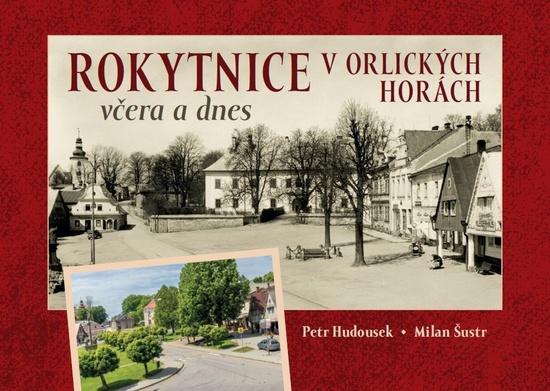 Rokytnice v Orlických horách včera a dnes - 9788088495253