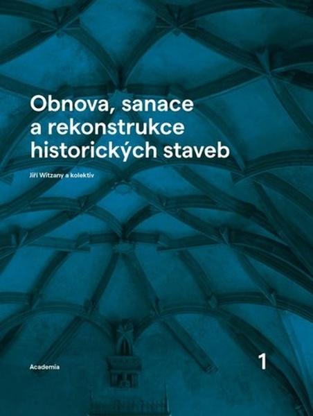 Obnova, sanace a rekonstrukce historických staveb - 9788020034595