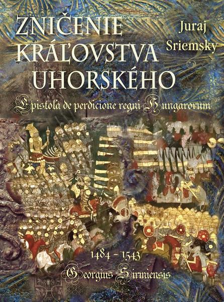 Levně Zničenie kráľovska uhorského