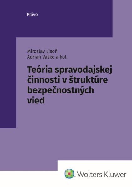 Levně Teória spravodajskej činnosti v štruktúre bezpečnostných vied