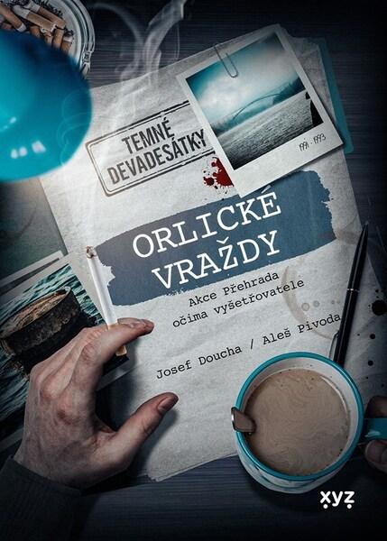 Levně Orlické vraždy Akce Přehrada očima vyšetřovatele