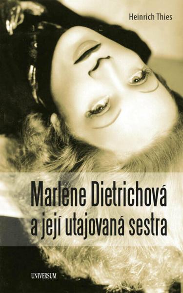 Levně Marlene Dietrichová a její utajovaná sestra