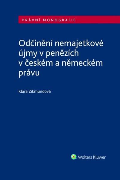 Odčinění nemajetkové újmy v penězích v českém a německém právu - 9788028600709