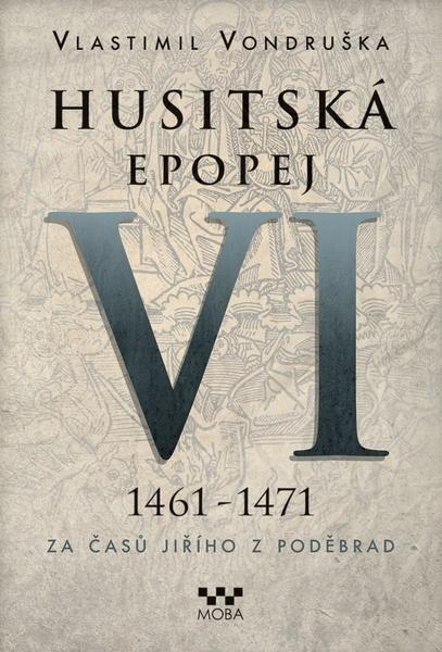 Levně Husitská epopej 1461-1471