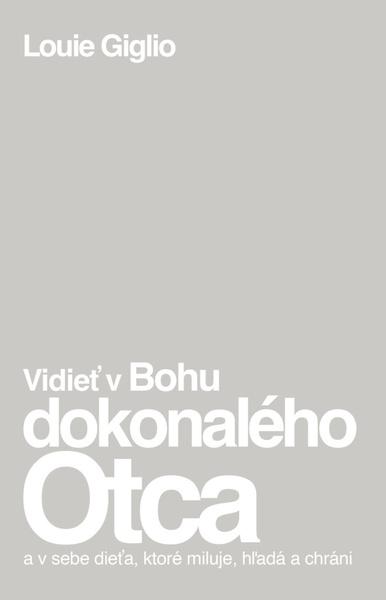 Levně Vidieť v Bohu dokonalého Otca