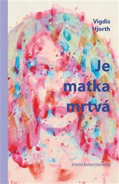 Je matka mrtvá - 9788025746325