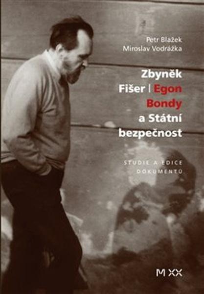 Zbyněk Fišer Egon Bondy a Státní bezpečnost - 9788090924956