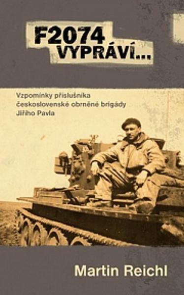 Vzpomínky příslušníka československé obrněné brigády Jiřího Pavla - 9788087378335