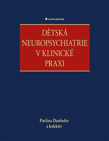 Levně Dětská neuropsychiatrie v klinické praxi