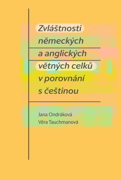 Zvláštnosti německých a anglických větných celků v porovnání s češtinou - 9788074656606