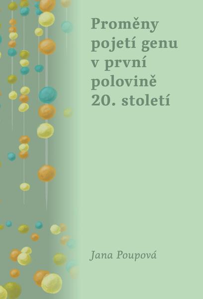 Proměny pojetí genu v první polovině 20. století - 9788074656583