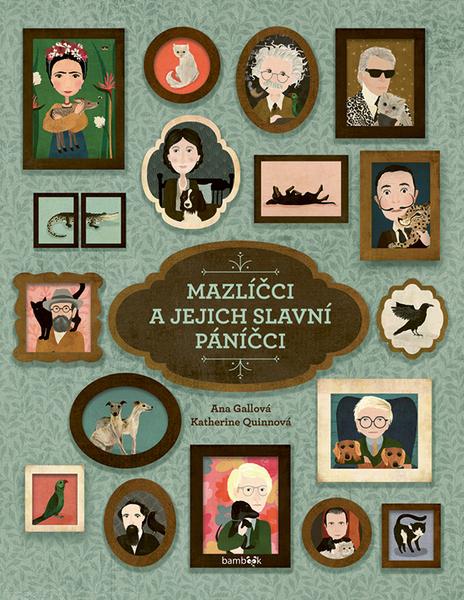 Levně Mazlíčci a jejich slavní páníčci