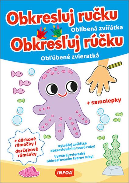 Levně Obkresluj ručku/Obkresľuj rúčku Oblíbená zvířátka/Obľúbené zvieratká